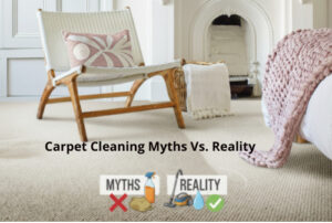 Carpet Cleaning Myths vs. Reality