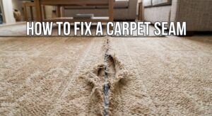 How to Fix a Carpet Seam